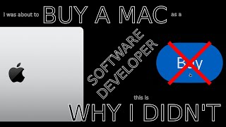 I was about to BUY A MAC as a SOFTWARE DEVELOPER this is WHY I DIDNT [upl. by Berlauda780]