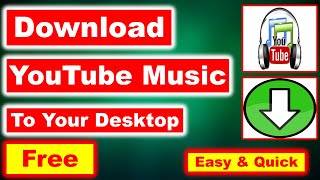 Download YouTube Music For Free  Download YouTube Music To Your Pc Or Laptop [upl. by Harpp]