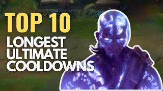 Top 10 Longest Ultimate Cooldowns [upl. by Crowell]