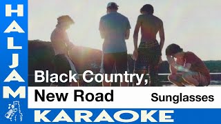 Black Country New Road  Sunglasses karaoke [upl. by Nnaerb753]