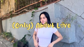 Only About Love  Grentperez song cover C Anne [upl. by Anihsit357]