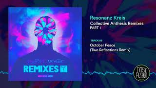 Resonanz Kreis  October Peace Two Reflections Remix official audio [upl. by Hedelman597]