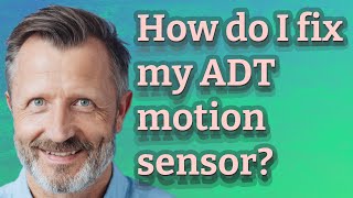 How do I fix my ADT motion sensor [upl. by Airamas]