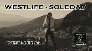 WESTLIFE  SOLEDAD Remix WESTSiDE DJS [upl. by Naryb722]