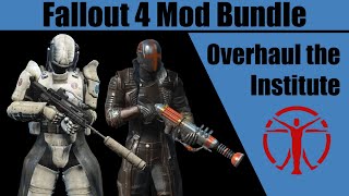 Fallout 4 Mod Bundle Institute Overhaul [upl. by Zorana]