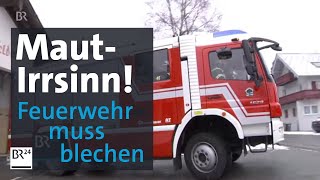 Ärger für Feuerwehr wegen ÖsterreichMaut Pickerl für den Rückweg  BR24 [upl. by Crespo]