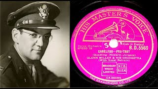 78 RPM – Glenn Miller amp His Orchestra with Ray Eberle – Careless 1940 [upl. by Bernetta]