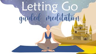 Guided Meditation for Letting Go [upl. by Azerila183]