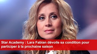 Star Academy  Lara Fabian dévoile sa condition pour participer à la prochaine saison [upl. by Dhu]