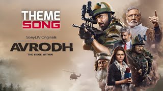 Avrodh  The Siege Within  Theme Song  Amit Sadh Darshan Kumaar Madhurima  Sony liv Originals [upl. by Anitram632]