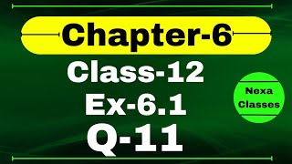 Class 12 Ex 61 Q11 Math  Chapter6 Class12  Q11 Ex 61 Class 12 Math  Ex 61 Q11 Class 12 Math [upl. by Gagne]