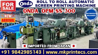 MKPL20508  ONDA SS3002C ROLL TO ROLL SCREEN PRINTING MACHINE FOR SALE  MK PRINTECS  9842985143 [upl. by Yob]