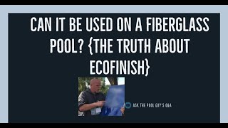 ecoFinish Can it be used on a fiberglass pool the truth about ecoFinish [upl. by Nadnerb327]