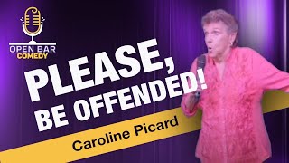 Caroline Picard Please Be Offended [upl. by Hercule731]