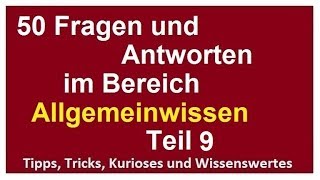 50 Fragen und Antworten Allgemeinwissen 9 für Eignungstest Einstellungstest Wissen verbessern [upl. by Ahtimat]