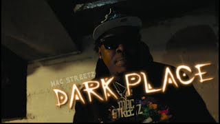 Mac Streetz  Dark Place [upl. by Rubel781]