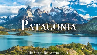 Patagonia 4K  Scenic Relaxation Film With Calming Music [upl. by Ahseniuq]