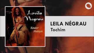 Leila Negrau  Tochim [upl. by Bork]