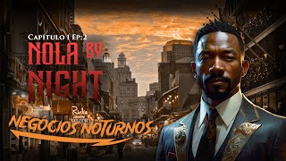 quotNegócios Noturnosquot — NOLA By Night Capítulo 1 Ep2 [upl. by Enirrok]