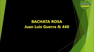 Juan Luis Guerra  Bachata Rosa KaraokePista [upl. by Nolie]