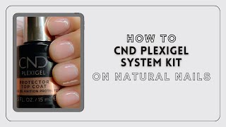 How To CND Plexigel On Natural Nails [upl. by Marris]