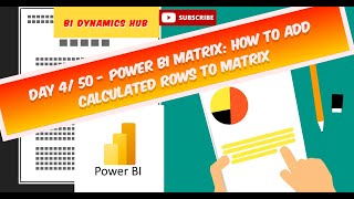 Day 4 50  Power BI Matrix How to Add Calculated Rows to Matrix [upl. by Curren590]