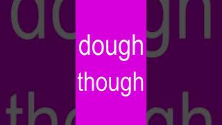 How to pronounce DOUGH THOUGH OUGHT BOUGHT ROUGH TOUGH THROUGH BREAKTHROUGH  shorts [upl. by Warila726]