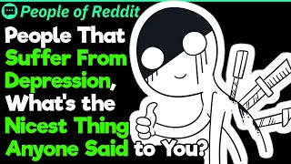 Whats the Most Positive Things to Say to People Suffering from Depression  People Stories 447 [upl. by Dominus551]