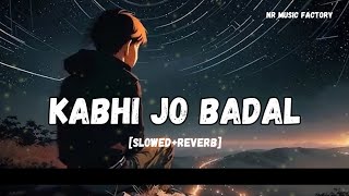 Kabhi Jo Baadal Barse Slowed  Reverb  Arijit Singh  Jackpot  NR Music Factory [upl. by Ylrrad495]