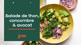 Recette de la Salade de thon concombre amp avocat [upl. by Pillyhp]