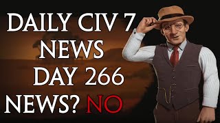 Daily Sid Meiers Civilization 7 News  Day 266 [upl. by Hourihan53]