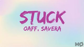 Stuck  OAFF Savera lyrics [upl. by Aleahcim]