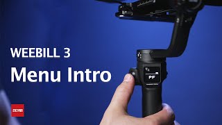 ZHIYUN WEEBILL 3 Official Tutorials 【EP1】Unboxing and Basic Menu Introduction [upl. by Ailemak]