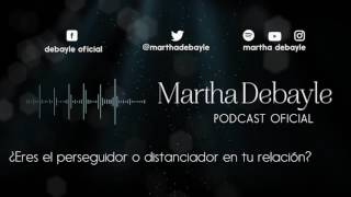 ¿Eres el perseguidor o el distanciador en tu relación con Mario Guerra  Martha Debayle [upl. by Aymik527]