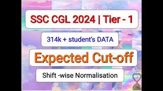 SSC CGL TIER 1 2024  EXPECTED CUT OFF AND NORMALIZATION Shiftwise [upl. by Anoik]