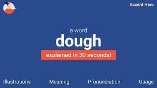 DOUGH  Meaning and Pronunciation [upl. by Cirdes336]