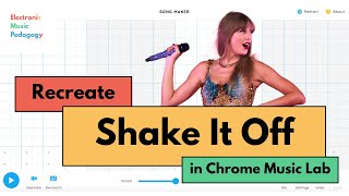 Learn how to recreate Shake It Off in Chrome Music Lab Song Maker [upl. by Ahsed]