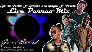 Rebota vs Bailen Remix vs Gracias a la suegra Live Perreo Mix [upl. by Adiasteb795]