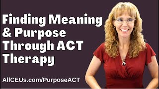 How to FIND YOUR PURPOSE with Acceptance Therapy Techniques [upl. by Pyszka334]