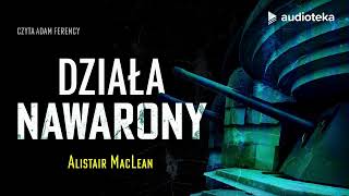 quotDziała Nawaronyquot Alistair MacLean  audiobook [upl. by Maxama880]