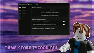 Game Store Tycoon  OP GUI  Unlimited Money  Teleport [upl. by Sams509]