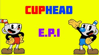 CupHead  EP1 [upl. by Altman522]