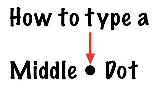 How to type a Middle·Dot [upl. by Vizza396]