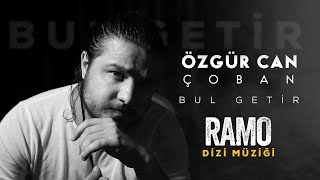 RAMO  ÖZGÜR CAN ÇOBAN  BUL GETİR  Official Music Video [upl. by Nnylrahc]