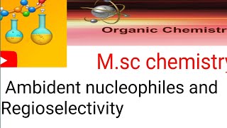 Ambident nucleophiles and RegioselectivityMsc chemistry 2nd semester organic chemistry [upl. by Netsriik566]