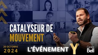 L’ÉVÉNEMENT Y  catalyseur de mouvement [upl. by Georgena]