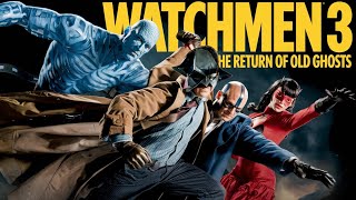 Watchmen 3 The Return of Old Ghosts The Dark World of Watchmen Zac Snyder Superhero Movie HD [upl. by Rotciv]