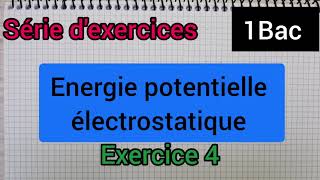 énergie potentielle electrostatique  série dexercices 1Bac SM الأولى بكالوريا علوم رياضي [upl. by Olracnaig800]