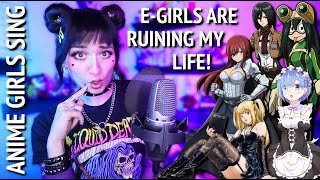 anime girls sing EGIRLS ARE RUINING MY LIFE by corpse husband  savage gap [upl. by Orbadiah]