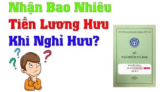 Hướng dẫn tính lương hưu  cách tính lương hưu bhxh  Kiến Thức 40 [upl. by Sobel]